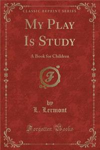 My Play Is Study