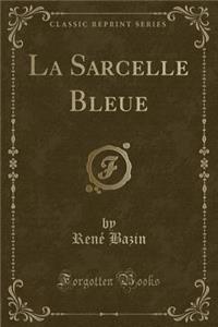 La Sarcelle Bleue (Classic Reprint)
