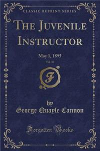 The Juvenile Instructor, Vol. 30