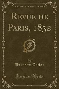 Revue de Paris, 1832, Vol. 7 (Classic Reprint)