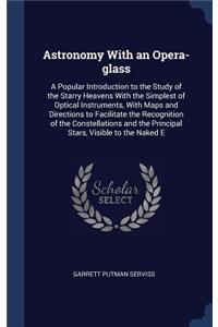 Astronomy With an Opera-glass