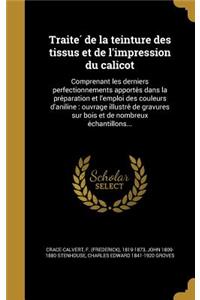 Traite´ de la teinture des tissus et de l'impression du calicot