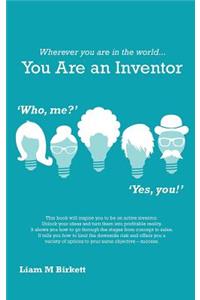 Wherever You Are In The World You Are An Inventor