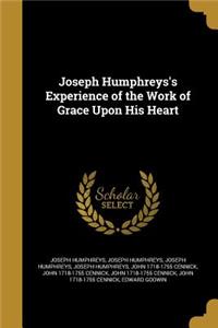 Joseph Humphreys's Experience of the Work of Grace Upon His Heart