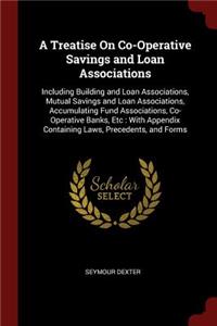A Treatise on Co-Operative Savings and Loan Associations
