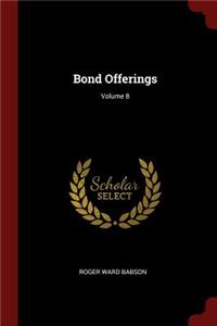 Bond Offerings; Volume 8