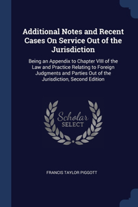 Additional Notes and Recent Cases On Service Out of the Jurisdiction