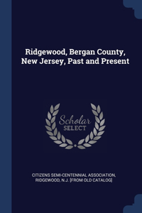 Ridgewood, Bergan County, New Jersey, Past and Present