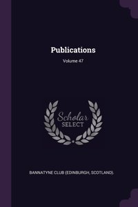 Publications; Volume 47