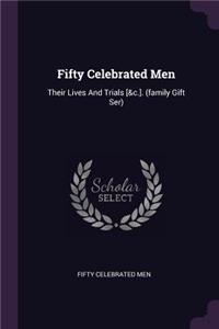 Fifty Celebrated Men