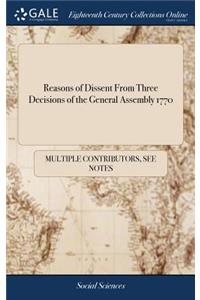 Reasons of Dissent from Three Decisions of the General Assembly 1770