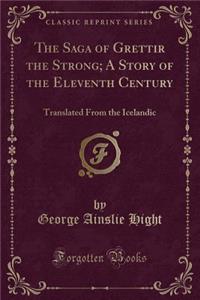 The Saga of Grettir the Strong; A Story of the Eleventh Century