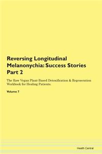 Reversing Longitudinal Melanonychia: Suc