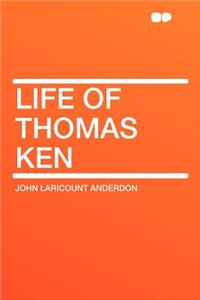 Life of Thomas Ken