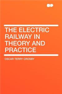 The Electric Railway in Theory and Practice