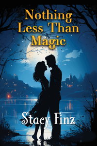 Nothing Less Than Magic