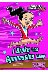 I Broke Into Gymnastics Camp