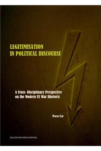 Legitimisation in Political Discourse: A Cross- Disciplinary Perspective on the Modern Us War Rhetoric Second Edition
