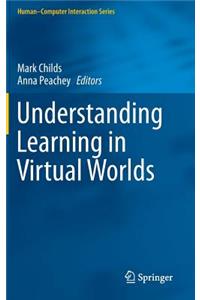 Understanding Learning in Virtual Worlds