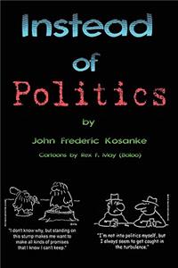 Instead of Politics