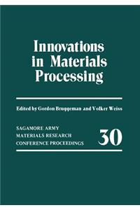 Innovations in Materials Processing