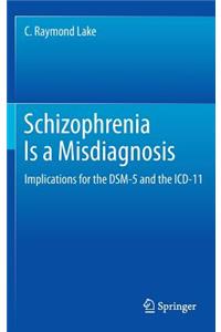 Schizophrenia Is a Misdiagnosis