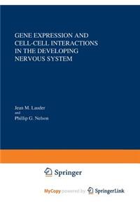 Gene Expression and Cell-Cell Interactions in the Developing Nervous System