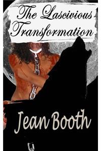 The Lascivious Transformation