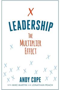 Leadership: The Multiplier Effect