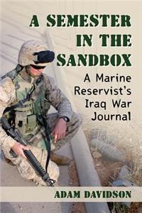 Semester in the Sandbox: A Marine Reservist's Iraq War Journal