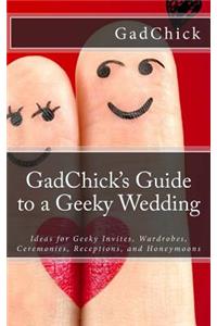 GadChick's Guide to a Geeky Wedding