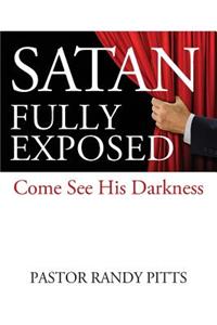 Satan Fully Exposed