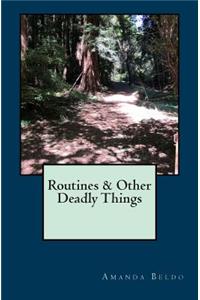 Routines & Other Deadly Things