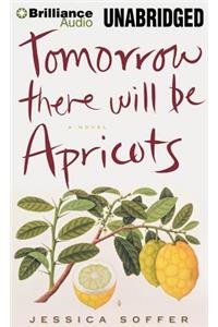 Tomorrow There Will Be Apricots