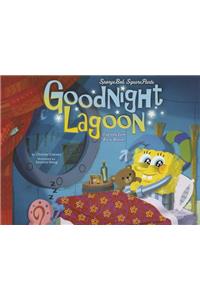 Spongebob Squarepants: Goodnight Lagoon: A Parody from Bikini Bottom: Goodnight Lagoon