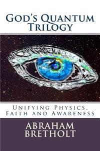 God's Quantum Trilogy