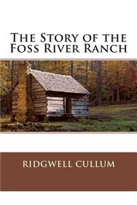 The Story of the Foss River Ranch