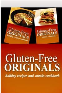 Gluten-Free Originals - Holiday Recipes and Snacks Coookbook