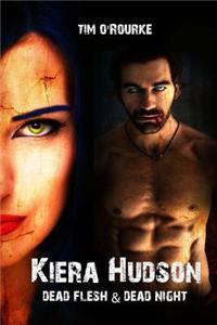 Dead Flesh & Dead Night (Kiera Hudson Series Two Bundle) Books 1 & 2