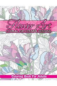 Flower Art Floral Patterns & Designs Coloring Book For Adults