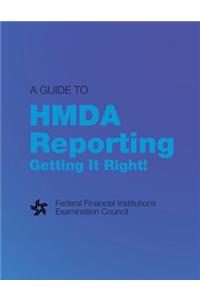 Guide to HMDA Reporting Getting It Right
