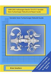 1998-2001 Volkswagen Beetle TDI GT17 Variable Vane Turbocharger Rebuild and Repair Guide