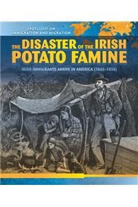 Disaster of the Irish Potato Famine