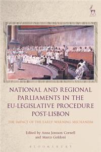 National and Regional Parliaments in the Eu-Legislative Procedure Post-Lisbon