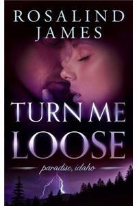 Turn Me Loose