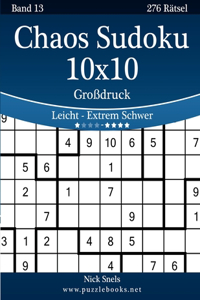Chaos Sudoku 10x10 Großdruck - Leicht bis Extrem Schwer - Band 13 - 276 Rätsel