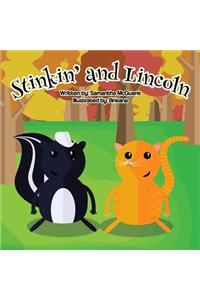 Stinkin' and Lincoln
