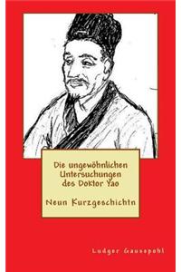 Die Ungewoehnlichen Untersuchungen Des Doktor Yao