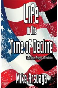 Life in the Time of Decline