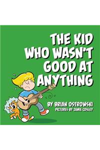 Kid Who Wasn't Good At Anything